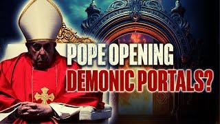 Exposing The Pope's Mysterious Portal Ritual: Is Witchcraft Involved?