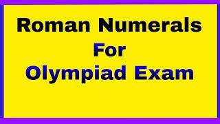 Roman Numerals for Olympiad Exam