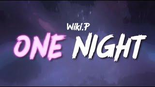 Wiki.P - One Night... (Official Lyrics Video)