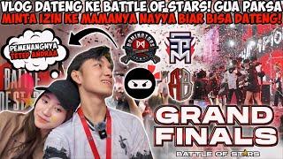 VLOG DATENG KE BATTLE OF STARS! GW PAKSA MINTA IZIN KE MAMANYA NAYYA BIAR BISA DATENG