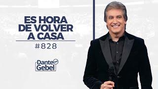 Dante Gebel #828 | Es hora de volver a casa