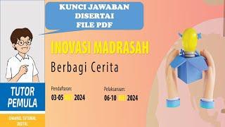 KUNCI JAWABAN BERBAGI CERITA INOVASI MADRASAH PINTAR KEMENAG (FILE PDF)