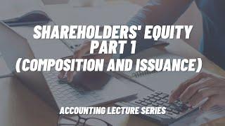 Shareholders' Equity Part 1 (Composition and Issuance)
