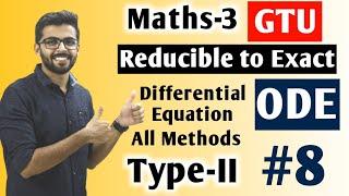 Reducible to Exact Differential Equation all methods | Ordinary Differential Equations | ODE #8