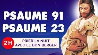  PSAUME 91 & PSAUME 23  PSAUMES du SOIR : la PROTECTION du Bon BERGER