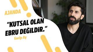 Ajanda | Kutsal Olan Ebru Değildir! - Garip Ay