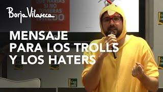 El lado oscuro de los haters | Borja Vilaseca