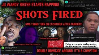 JG Wardy Sister/Gizwop GF Starts Rapping!, Double Murder 17th VS 1K Beef! & NMG Lil Juan Turns Hot?!