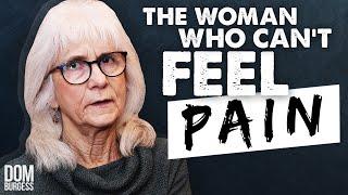 The Woman Who Can't Feel Pain