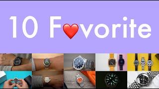 My 10 Favorite Watches I've Reviewed ️