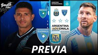 PREVIA: GUATEMALA VS. ARGENTINA AMISTOSO INTERNACIONAL