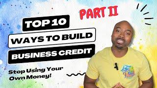 10 Ways To Build Business Credit Fast Now | Part II