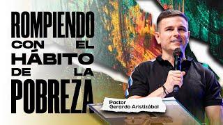 Rompiendo Con El Hábito De La Pobreza  -  Pastor Gerardo Aristizábal  - Misión Paz - 30 Junio