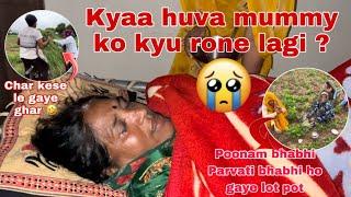 Mummy ko kyaa huva kyu rone lagi  | Thakor’s family vlogs