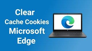 How to Clear Cache and Cookies on Microsoft Edge