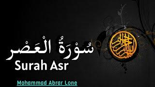 Surah Asr || سورة العصر || Beautiful Quran Recitation || Mohammad Abrar Lone.