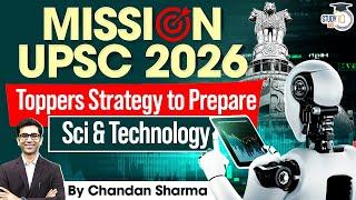 UPSC CSE 2026:  Best  Strategy to Master Science & Technology | StudyIQ IAS