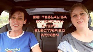 Bei Teslalisa zu Besuch Steffi I Electrified Women