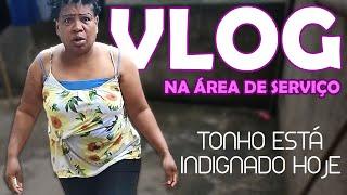 Vlog na área de serviço + Almoço e Tonho está indignado hoje .