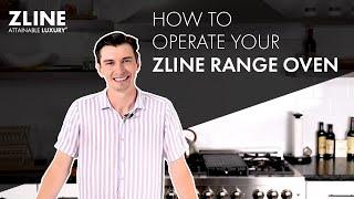 How To Operate Your ZLINE Range Oven - ZLINE How To Series