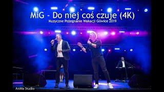 MiG - Do niej coś czuje (4K) - Muzyczne Pożegnanie Wakacji Gliwice 2019