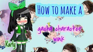 How to make a GachaCharacter Wink | #2 Tutorial