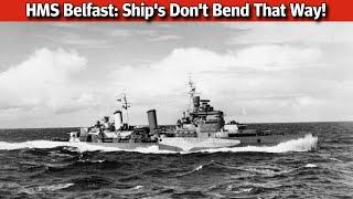 HMS Belfast: Ship's Don't Bend That Way!