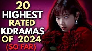 TOP 20 Best Rated K-Dramas of 2024 So Far!  Worth Watching! #drama #kdrama #koreandramas