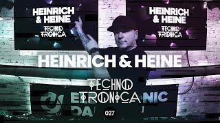 Heinrich & Heine - Techno Tronica ep.027 | Techno, Melodic, Progressive House