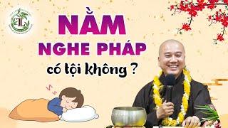 Nằm Nghe Pháp có tội không? - Vấn Đáp Thầy Thích Pháp Hòa