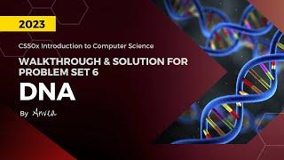 [2023] CS50 - (Week 6) DNA Solution | Walkthrough & Guide for Beginners | By Anvea