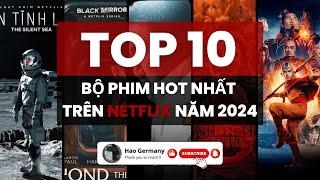 Top 10 Bộ Phim Hot Nhất Trên Netflix Năm 2024 | Top Phim Hay Netflix 2024 #toplist #netflix #phimhay