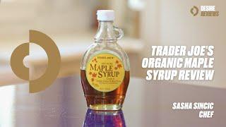 Trader Joe's Organic Maple Syrup Review with Chef Sasha Sincic