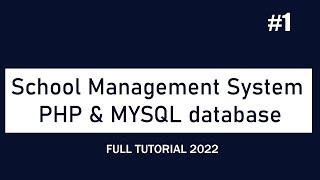 How to Make School Management System Using PHP & MYSQL database -  Part #1