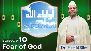 Awliya of Allah Ep. 10: Fear of God