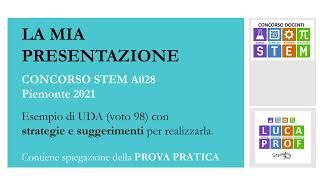 La mia presentazione UDA A028 concorso STEM '21 (voto 98). Con consigli, strategie e PROVA PRATICA