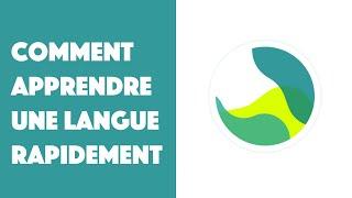 Comment apprendre une langue rapidement ?