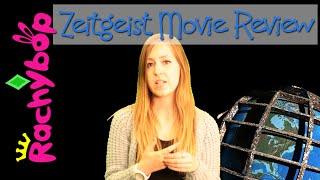 Zeitgeist Movie Review | Rachybop