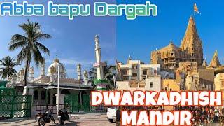 Abba bapu Dargah  || Dwarkadhish Mandir 