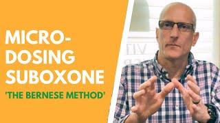 The Bernese Method | Micro-dosing Buprenorphine ( Suboxone) for a Gradual and Painless Induction