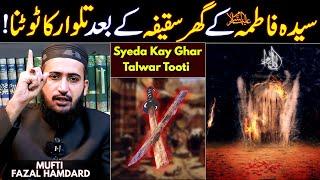 Syeda Fatima Kay Ghar Hazrat Zubair Ki Talwar Tootny Ka Waqiya | Mufti Fazal Hamdard