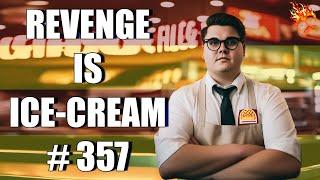 r/PettyRevenge REVENGE IS ICE CREAM #357