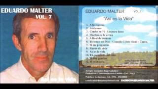 EDUARDO MALTER -VOL.7 (9) ASÍ ES LA VIDA.