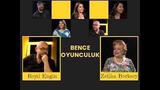 Beyti Engin ile Bence Oyunculuk I Zeliha Berksoy