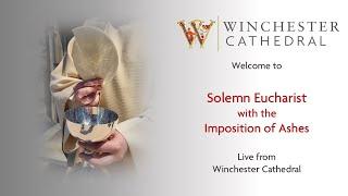 03-05-25 Solemn Eucharist for Ash Wednesday live from Winchester Cathedral. 