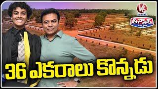 KTR Son Himanshu  Purchased 36 acres of Agricultural land l V6 Teenmaar