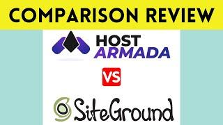 HostArmada vs SiteGround Web Hosting Comparison  Review