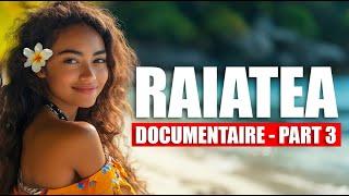 POLYNESIE - Documentaire sur Raiatea et Tahaa - Partie 3