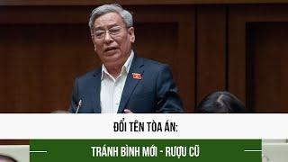 Đổi tên tòa án: Tránh bình mới - rượu cũ