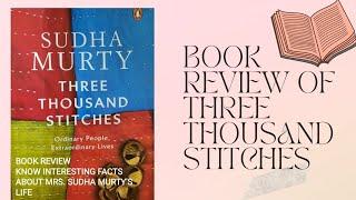 BOOK REVIEW OF THREE THOUSAND STITCHES BY SUDHA MURTY IN JUST 5 MINS!!!